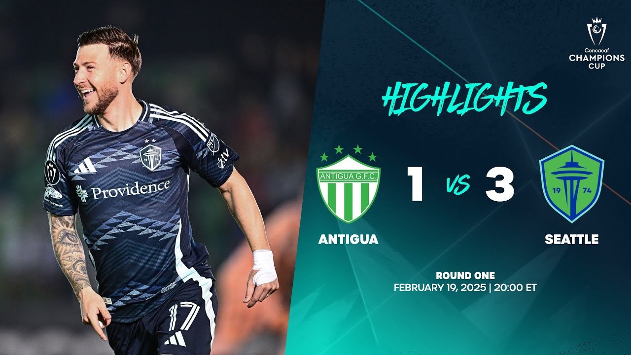 #ไฮไลท์ฟุตบอล [ แอนติกัว จีเอฟซี 1 - 3 ซีแอตเทิ่ล ซาวน์เดอร์ส ] คอนคาเคฟ แชมเปี้ยนส์ คัพ 2025/20.2.68